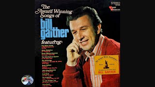 Bill Gaither  The Award Winning Songs [upl. by Anai]