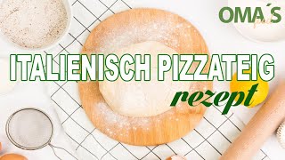 Pizzateig italienisch  Pizzateig italienisches Original Rezept OMAS Rezepte [upl. by Fairfax511]