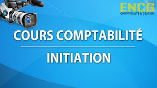 Comptabilité générale Cours pour débutantInitiation Avis ENCG Ecole de comptabilité 1 [upl. by Cad]