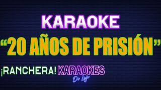 Karaoke 20 AÑOS DE PRISIÓN [upl. by Yelra855]