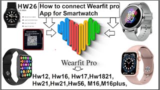 How to Connect Wearfit Pro APP form SmartWatch  Hw12 N76 M16 Hw37 Any Android Phone 2022 Dubai [upl. by Suu]