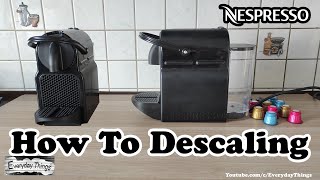 How to Descale Nespresso Inissia Coffee Machine [upl. by Loredana]