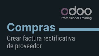 Odoo Compras  Crear factura rectificativa de proveedor [upl. by Jurkoic]