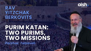 Tetzaveh Purim Katan Two Purims Two Missions  Rav Yitzchak Berkovits [upl. by Ahsatan49]