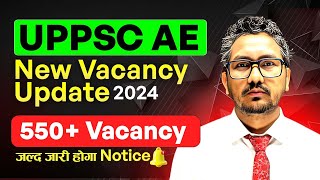 UPPSC AE Recruitment 2024 🔥  Post  550  UPPSC AE Update 📢 [upl. by Wurster980]