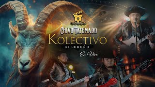 KOLECTIVO SIERREÑO  CHIVO TATEMADO [upl. by Gardol792]