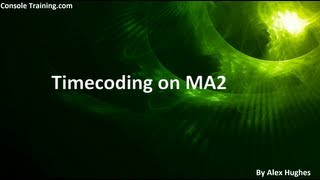 MA2 Time Coding on MA2onPC v29 and lower [upl. by Erminia]