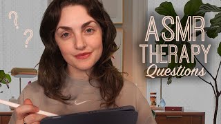 ASMR  Therapist Asks You Questions [upl. by Riti]