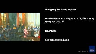 Wolfgang Amadeus Mozart Divertimento in F major K 138 quotSalzburg Symphony No 3quot III Presto [upl. by Arabrab]