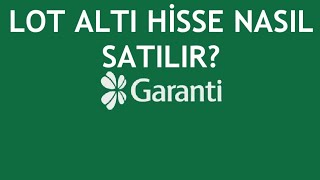 Garanti BBVA Lot Altı Satış Nasıl Yapılır [upl. by Dehnel]