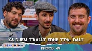 LOGJIKONOMIA Ep45  quotKa djem tkallt edhe tpa daltquot  teve1 [upl. by Lednar]