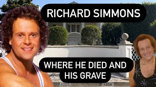 RICHARD SIMMONS WHERE HE DIED AND HIS GRAVE  Saying Goodbye to a Channel Favorite [upl. by Pappas]