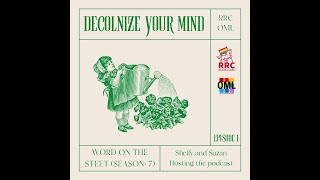 S7 E1 Decolonize Our Minds [upl. by Nitsu8]