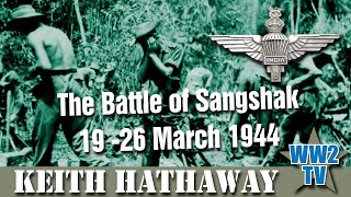 The Battle of Sangshak 19 to 26 March 1944 Prelude to Kohima and Imphal [upl. by Soble19]