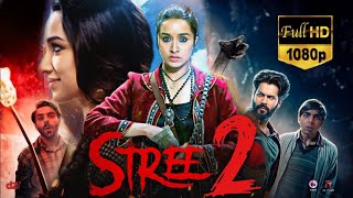 Stree 2 Full Movie 2024  Shraddha Kapoor  Rajkummar Rao  Pankaj Tripathi  1080p Facts amp Review [upl. by Connett]