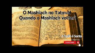 O Mashiach no Talmud Quando o Mashiach voltar [upl. by Alig]