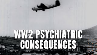 Psychiatric Consequences of WW2 Air Combat [upl. by Gauntlett482]