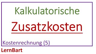 Kalkulatorische Zusatzkosten  Kostenrechnung Teil 5 [upl. by Airbmat219]