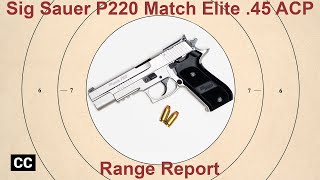 Sig Sauer P220 Match Elite range report [upl. by Yehtomit]