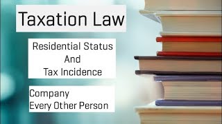 Residential Status Of A Company And Every Other Person  Taxation Law [upl. by Norris]