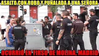 🚨 ASALTAN A UNA MUJER Y ES APUÑALADA EN TIRSO DE MOLINA MADRID 🚨 [upl. by Meelas964]