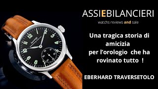 L’orologio che ha rovinato tutto Eberhard Traversetolo [upl. by Yeknarf]