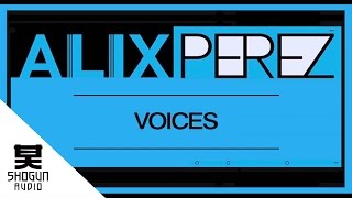 Alix Perez  Voices [upl. by Blackburn]