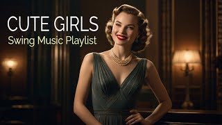 👉 CUTE GIRLS IN THE 1940s  SWING MUSIC PLAYLIST [upl. by Enilarac771]