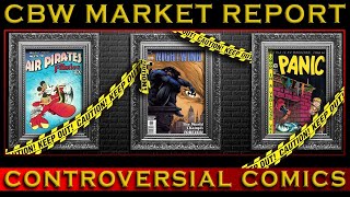 Controversial Comics  Comic Books  Market Report [upl. by Irehc339]