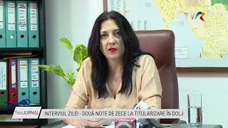 INTERVIUL ZILEI  DOUĂ NOTE DE ZECE LA TITULARIZARE ÎN DOLJ [upl. by Dedra]