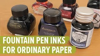 Top 6 Fountain Pen Inks for Ordinary Paper [upl. by Postman596]