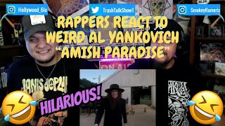 Rappers React To Weird Al Yankovich quotAmish Paradisequot [upl. by Pardew]