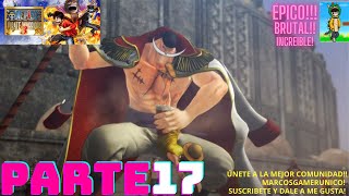 ¡GUERRA DE MARINEFORD¡BARBABLANCA VS ALMIRANTES  PARTE17   ONE PIECE PIRATE WARRIORS 3 [upl. by Airenahs344]