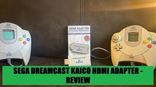 Kaico Sega Dreamcast HDMI adapter Review dreamcast [upl. by Nylatsirk669]