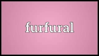 Furfural Meaning [upl. by Lenci943]