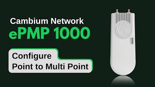 Cambium Networks ePMP 1000 Configuration [upl. by Ahsitruc166]