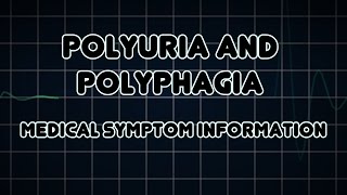 Polyuria and Polyphagia Medical Symptom [upl. by Suivatco]