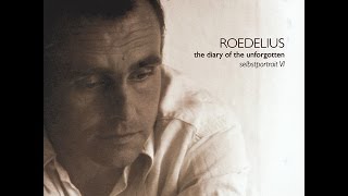 Roedelius  The Diary of the Unforgotten [upl. by Eupheemia]