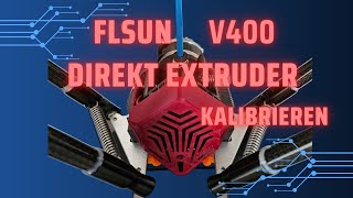 Direct Extruder kalibrieren am FLSUN V400 [upl. by Refotsirc759]