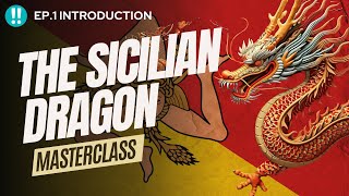 The Sicilian Dragon  Ep1 Introduction [upl. by Eruot]