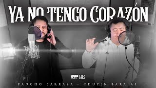 Pancho Barraza amp Chuyín Barajas  Ya No Tengo Corazón Video Oficial 2021 [upl. by Porush]