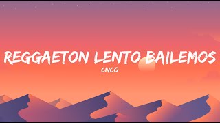 CNCO  Reggaetón Lento Bailemos LetraLyrics [upl. by Beata683]