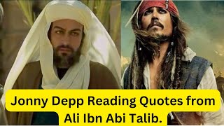 Jonny Depp Reading Ali Ibn Talib Quotes [upl. by Airb493]