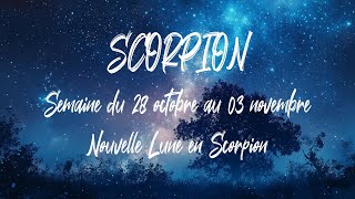 ♏ SCORPION ♏  NOUVELLE LUNE en Scorpion et tirage du 28 octobre au 03 novembre [upl. by Reviere]