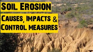 Soil Erosion Causes of Soil Erosion impacts and Control of soil erosion [upl. by Siaht]