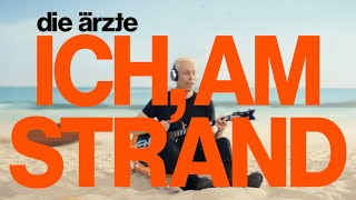 die ärzte – ICH AM STRAND Offizielles Video [upl. by Kendal]