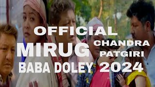 Official Chanabra Patgiri Mirug Baba Doley ll Pachung ao ll 2024 [upl. by Kcirad]