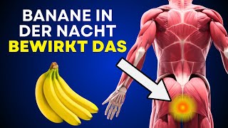 Du brauchst 1 Banane vor dem Schlafen und das sind die GRÜNDE 90 wissen es nicht [upl. by Ellehcam754]