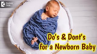 Dos amp Donts while caring for Newborn Baby Must Watch for New MothersDrHarish C Doctors Circle [upl. by Karalee984]