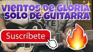 VIENTOS DE GLORIA NEW WINE SOLO DE GUITARRA COVER  DEMO [upl. by Imoyaba327]